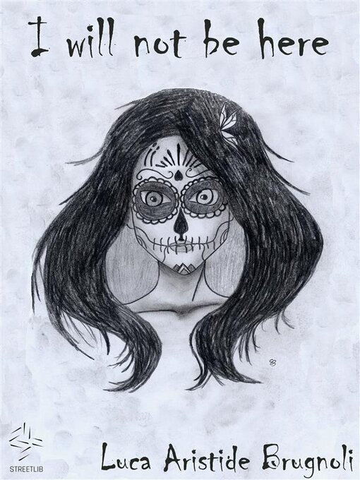 Title details for I will not be here by Luca Aristide Brugnoli - Wait list